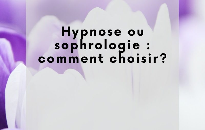 Hypnose ou sophrologie : comment choisir?